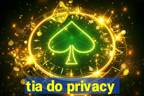 tia do privacy